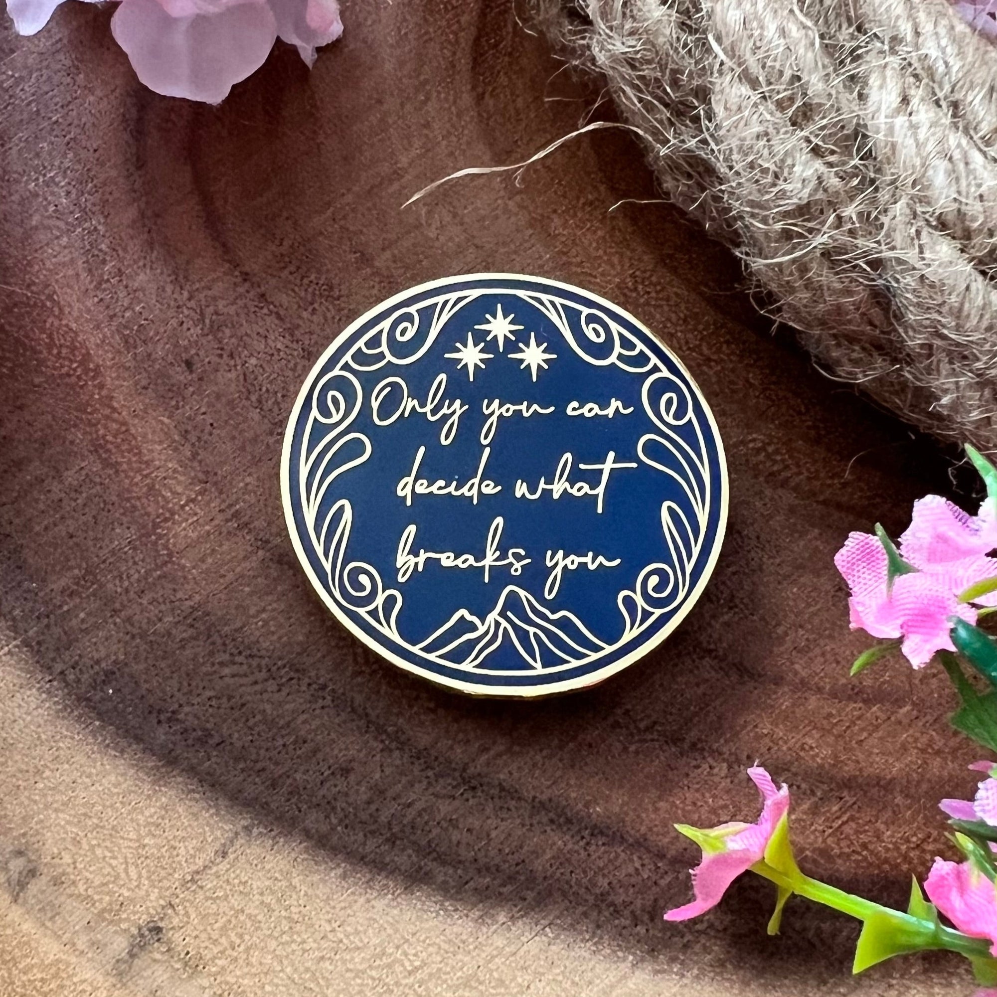 Licensed Acotar - A Court of Thorns and Roses: HARD ENAMEL Only You Can Decide What Breaks You | ENAMEL COIN