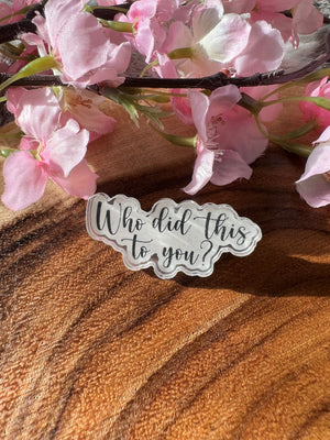 Who Did This To You? - Book - Trope | Acrylic Pin