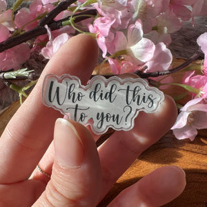 Who Did This To You? - Book - Trope | Acrylic Pin